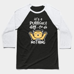 Purrfect day Baseball T-Shirt